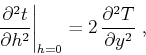 \begin{displaymath}
\left.{{\partial^2 t} \over {\partial h^2}}\right\vert _{h=0} =
2\,{{\partial^2 T} \over {\partial y^2}}\;,
\end{displaymath}