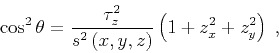 \begin{displaymath}
\cos^2 \theta = \frac{{ \tau}_z^2}{s^2 \left (x,y,z \right )} \left (1+z_x^2+z_y^2 \right )\;,
\end{displaymath}