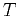 $T$