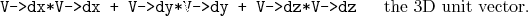 \begin{desclist}{\tt }{\quad}[\tt ]
\setlength \itemsep{0pt}
\item[V->dx*V->dx + V->dy*V->dy + V->dz*V->dz] the 3D unit vector.
\end{desclist}