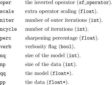 \begin{desclist}{\tt }{\quad}[\tt ncycle]
\setlength \itemsep{0pt}
\item[oper...
...e model (\texttt{float*}).
\item[pp] the data (\texttt{float*}).
\end{desclist}