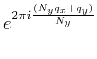 $\displaystyle e^{2 \pi i \frac{(N_y q_x + q_y)}{N_y}}$