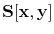 $ \mathcal{\mathbf{S}}[\mathbf{x},\mathbf{y}]$