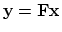 $\bold y= \bold F \bold x$