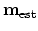 $\bold m_{\rm est}$