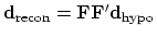 $\bold d_{\rm recon} = \bold F \bold F' \bold d_{\rm hypo}$