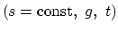 $(s = \hbox{const} , g, t)$