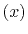 $(x)$