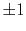 $\pm 1$