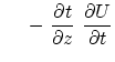 $\displaystyle     - \
{ \partial t \over \partial z } \
{ \partial U \over \partial t }$