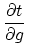 $\displaystyle {\partial t \over \partial g}     $