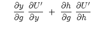 $\displaystyle    \
{ \partial y \over \partial g}  { \partial U' \over \pa...
...l y  } +\
{ \partial h \over \partial g} { \partial U' \over \partial h  }$