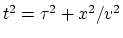 $t^2 = \tau^2 +x^2/v^2$
