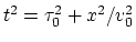 $t^2 = \tau_0^2 + x^2/v_0^2$