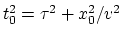 $t_0^2 = \tau^2 + x_0^2/v^2$