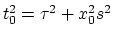 $t_0^2 = \tau^2 + x_0^2 s^2$