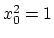 $x_0^2=1$