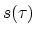$s(\tau )$