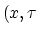 $(x, \tau$