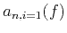 ${{a}_{n,i=1}}(f)$