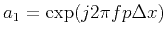 ${{a}_{1}}=\exp (j2\pi fp\Delta x)$
