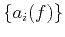 $\left\{ {{a}_{i}}(f) \right\}$