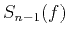 ${{S}_{n-1}}(f)$