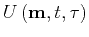 $\displaystyle U \left ({ \bf m},t,{ \tau}\right )$