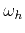 $ {\textcolor{darkgreen}{\omega_h} } $