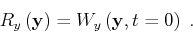 \begin{displaymath}
R_{y} \left ( { \mathbf{y} } \right) = W_{y} \left ( { \mathbf{y} } , { t } =0 \right) \;.
\end{displaymath}