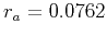 $r_a=0.0762$
