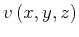 $v \left (x,y,z \right)$