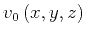 $v_0 \left (x,y,z\right)$