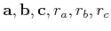 ${\bf a},{\bf b},{\bf c}, r_a,r_b,r_c$