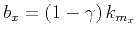 $b_{x}=\left (1-\gamma\right)k_{m_x}$
