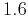 $1.6$