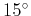 $15^\circ $