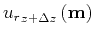 $\displaystyle {{u}_r}_{z+\Delta z} \left ({\bf m}\right)$