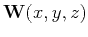 $ \mathbf W(x,y,z)$