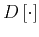 $ D\left [\cdot\right]$