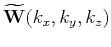 $ \widetilde{\mathbf W}(k_x,k_y,k_z)$
