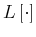 $ L\left[\cdot\right]$