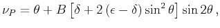 $\displaystyle \nu_P=\theta+B\left [\delta+2\left (\epsilon-\delta \right)\sin^2\theta\right]\sin 2\theta   ,$