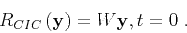 \begin{displaymath}
R_{CIC} \left ( { \mathbf{y} } \right) = W{ { \mathbf{y} } , { t } =0} \;.
\end{displaymath}