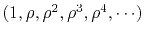 $(1, \rho, \rho^2, \rho^3, \rho^4, \cdots)$