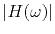 $\vert H(\omega)\vert$