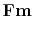$\displaystyle \bold F \bold m$