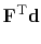 $\displaystyle \bold F\T \bold d$