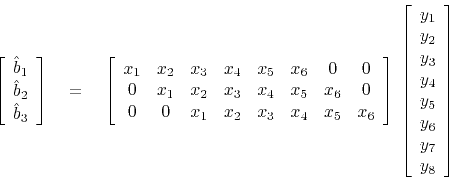 \begin{displaymath}
\left[
\begin{array}{c}
\hat b_1 \\
\hat b_2 \\
\hat b_3
...
...
y_4 \\
y_5 \\
y_6 \\
y_7 \\
y_8
\end{array} \right]
\end{displaymath}