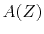 $ A(Z)$